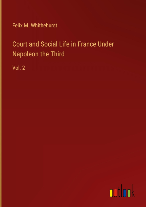 Buch Court and Social Life in France Under Napoleon the Third 