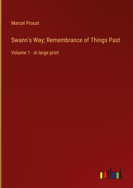 Knjiga Swann's Way; Remembrance of Things Past Marcel Proust