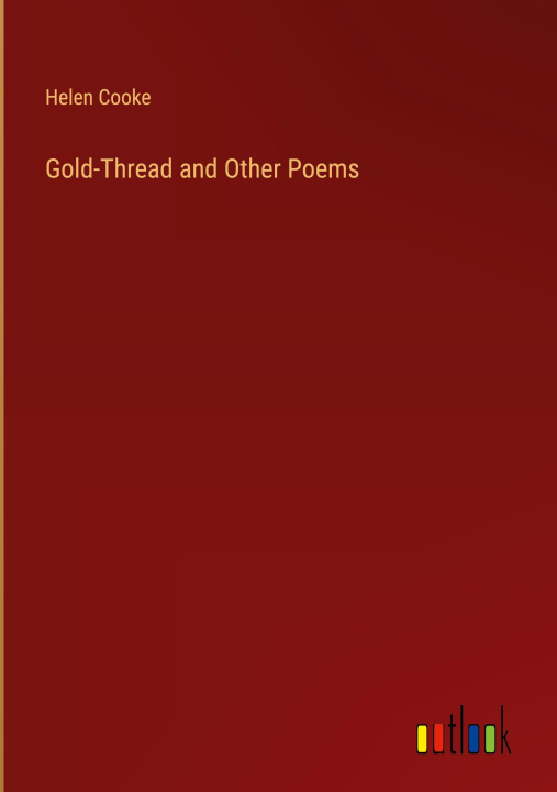 Knjiga Gold-Thread and Other Poems Helen Cooke