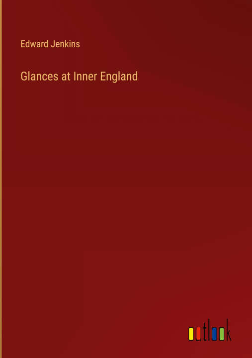 Knjiga Glances at Inner England Edward Jenkins