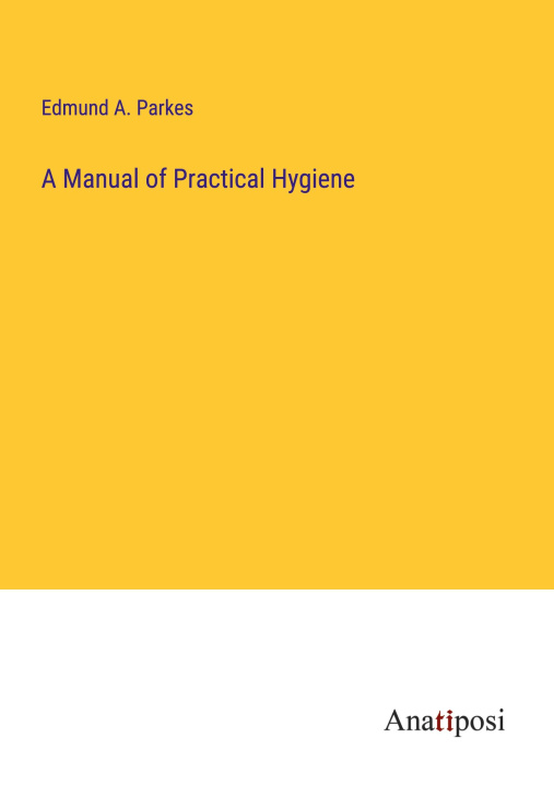 Carte A Manual of Practical Hygiene 