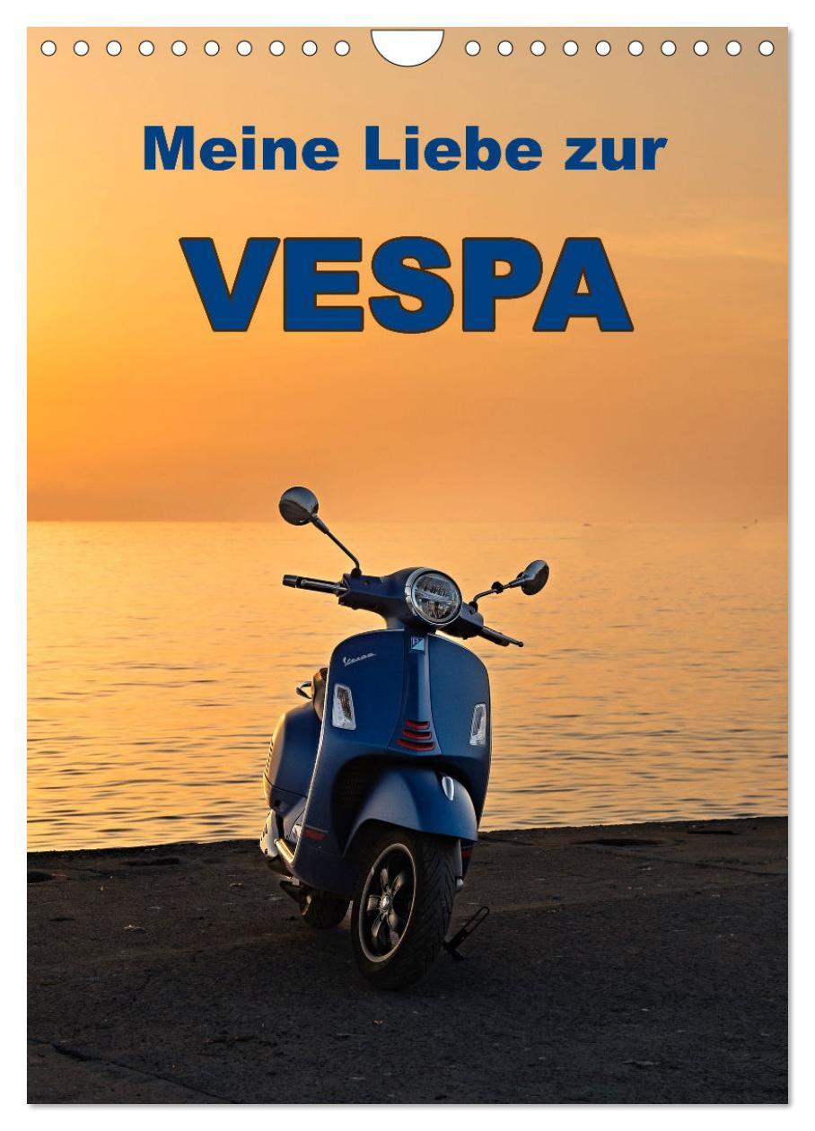 Calendar / Agendă Die Liebe zur Vespa (Wandkalender 2024 DIN A4 hoch), CALVENDO Monatskalender 