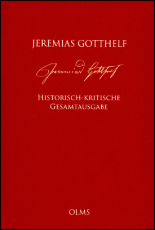 Kniha Jeremias Gotthelf: Historisch-kritische Gesamtausgabe (HKG) Jeremias Gotthelf