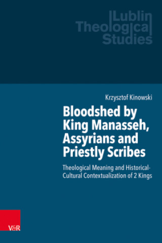Könyv Bloodshed by King Manasseh, Assyrians and Priestly Scribes 