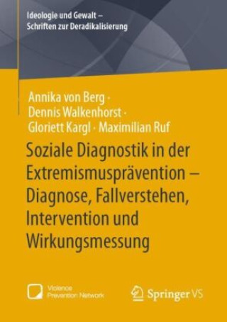 Könyv Soziale Diagnostik in der Extremismusprävention - Diagnose, Fallverstehen, Intervention und Wirkungsmessung Annika von Berg