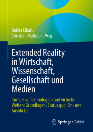 Knjiga Extended Reality in Wirtschaft, Wissenschaft, Gesellschaft und Medien Bolela Likafu