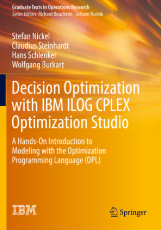 Книга Decision Optimization with IBM ILOG CPLEX Optimization Studio Stefan Nickel