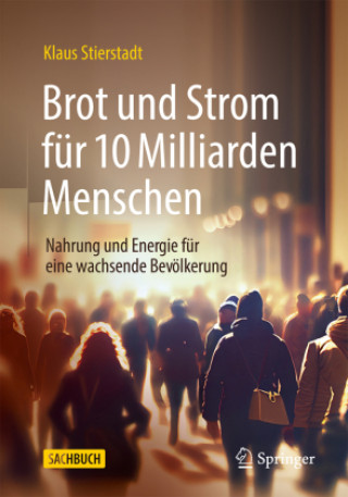 Könyv Brot und Strom für 10 Milliarden Menschen Klaus Stierstadt