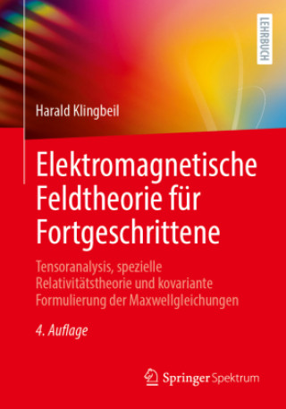 Knjiga Elektromagnetische Feldtheorie für Fortgeschrittene Harald Klingbeil