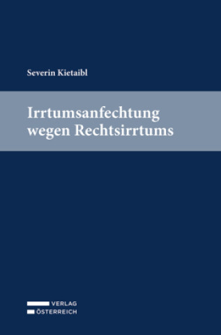 Книга Irrtumsanfechtung wegen Rechtsirrtums Severin Kietaibl