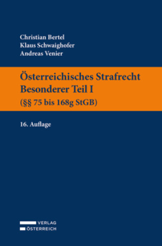 Könyv Österreichisches Strafrecht. Besonderer Teil I (§§ 75 bis 168g StGB) Christian Bertel