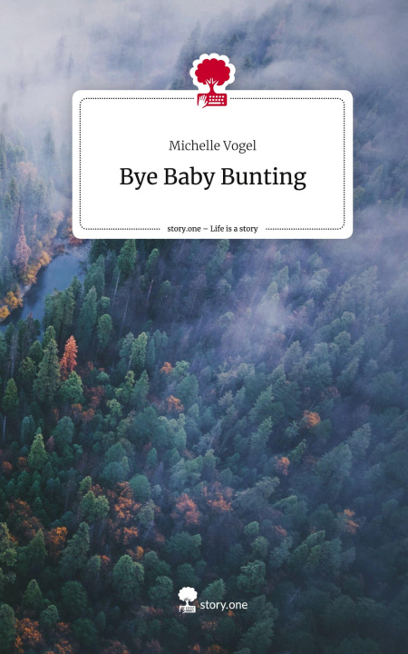 Kniha Bye Baby Bunting. Life is a Story - story.one Michelle Vogel