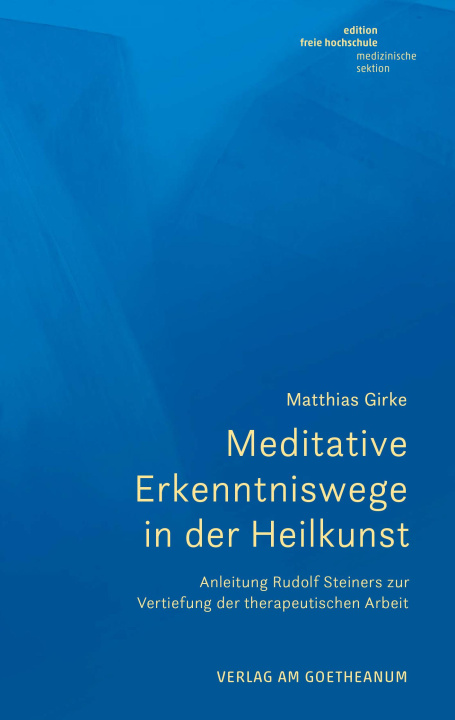 Knjiga Meditative Erkenntniswege in der Heilkunst Matthias Girke