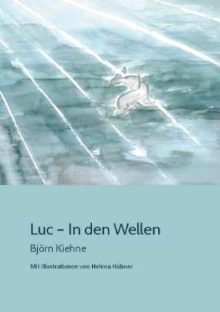 Kniha Luc - In den Wellen Björn Kiehne