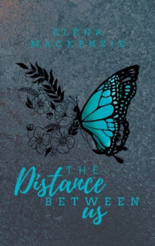Knjiga The Distance Between Us Elena MacKenzie