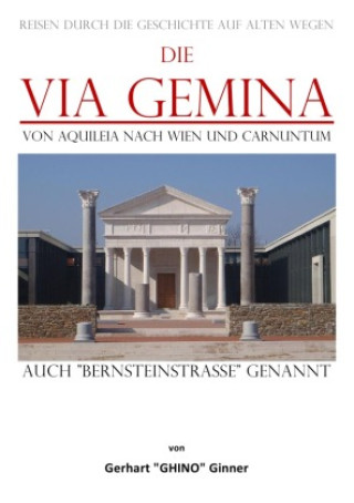 Książka die Via Gemina von Aquileia nach Wien und Carnuntum gerhart ginner