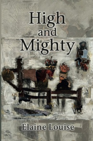 Knjiga High and Mighty Elaine Louise