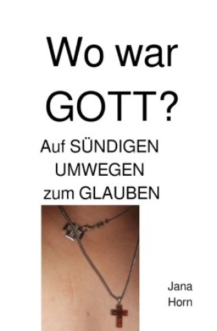 Knjiga WO WAR GOTT??? JANA HORN