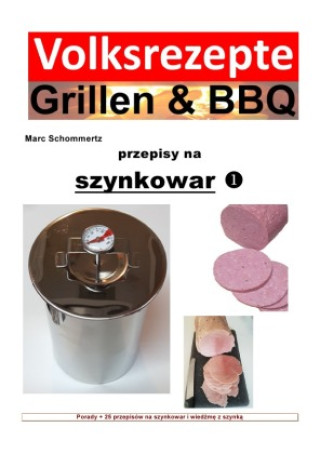 Kniha Volksrezepte Grillen & BBQ - przepisy na szynkowar Marc Schommertz