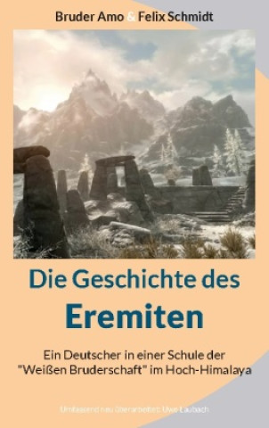 Kniha Die Geschichte des Eremiten Bruder Amo