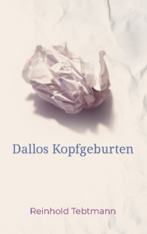 Buch Dallos Kopfgeburten Reinhold Tebtmann