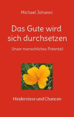 Knjiga Das Gute wird sich durchsetzen Michael Johanni