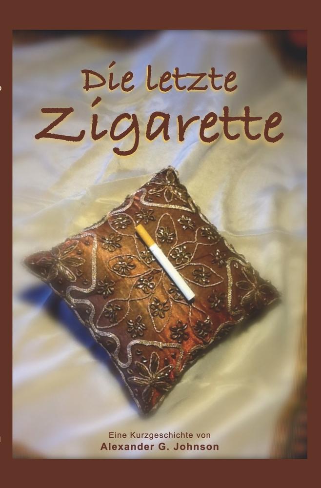 Knjiga Die letzte Zigarette Alexander G. Johnson