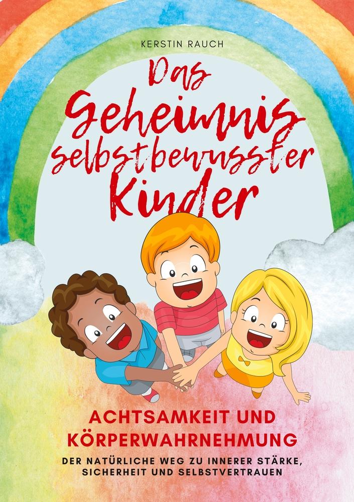 Könyv Das Geheimnis selbstbewusster Kinder Kerstin Rauch
