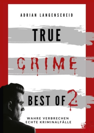 Kniha True Crime Best of 2 Adrian Langenscheid