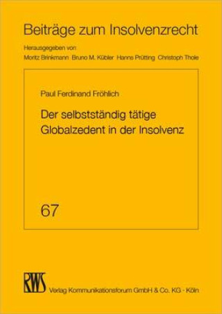 Kniha Der selbstständig tätige Globalzedent in der Insolvenz Paul Ferdinand Fröhlich