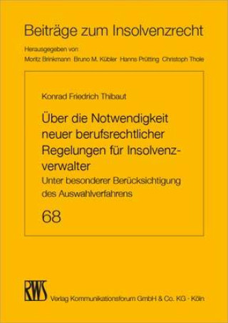 Kniha Über die Notwendigkeit neuer beruflicher Regelungen für Insolvenzverwalter Konrad Thibaut