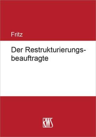 Kniha Der Restrukturierungsbeauftragte Daniel Friedemann Fritz