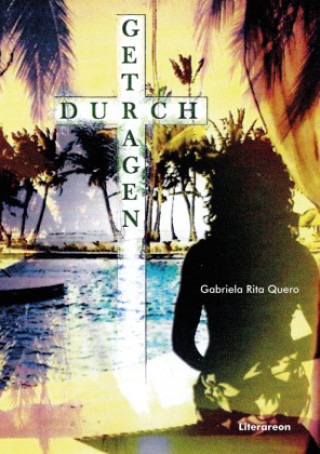 Knjiga Durchgetragen Gabriela Rita Quero
