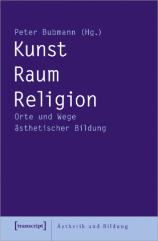 Carte Kunst - Raum - Religion Peter Bubmann