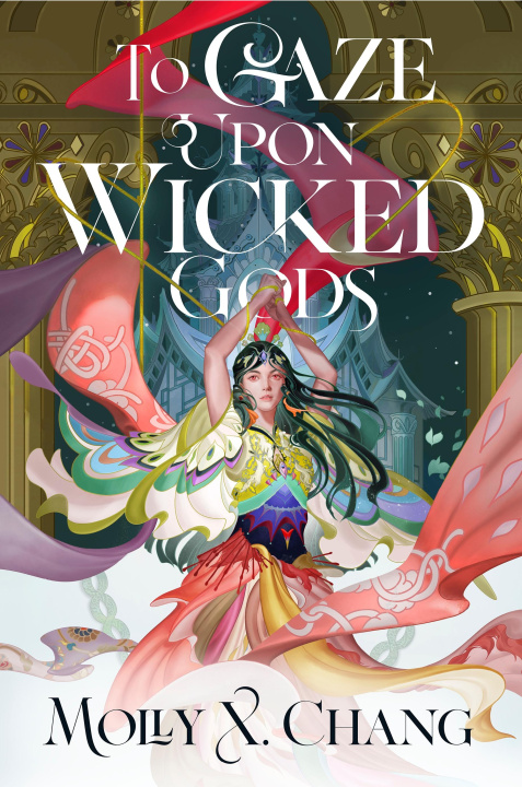 Carte To Gaze Upon Wicked Gods Molly X. Chang
