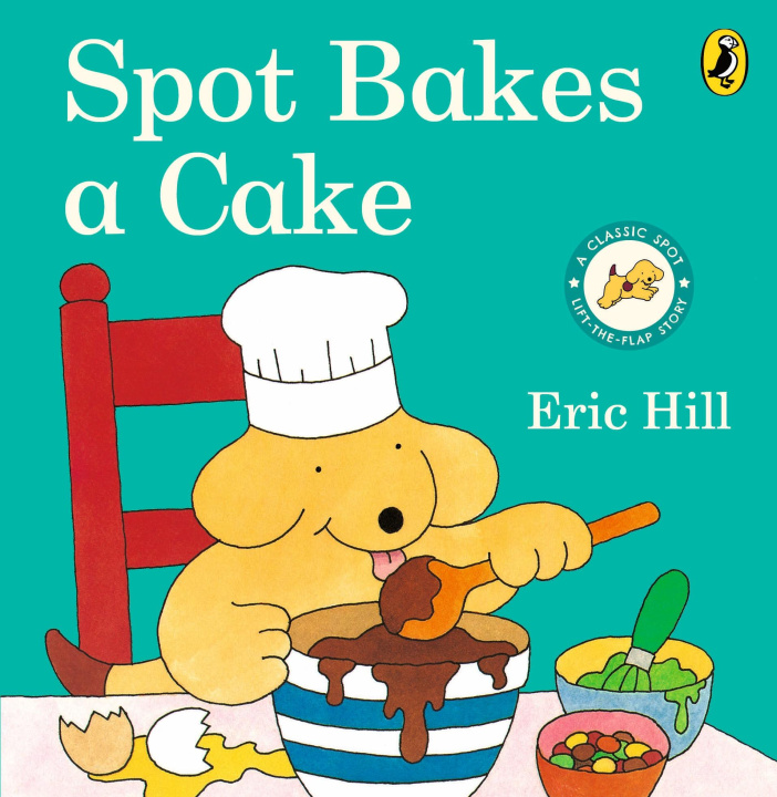 Kniha Spot Bakes A Cake Eric Hill