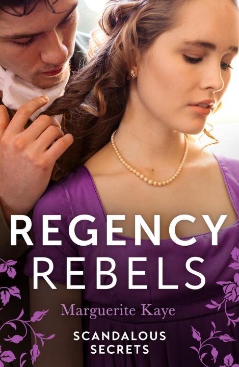 Book Regency Rebels: Scandalous Secrets Marguerite Kaye
