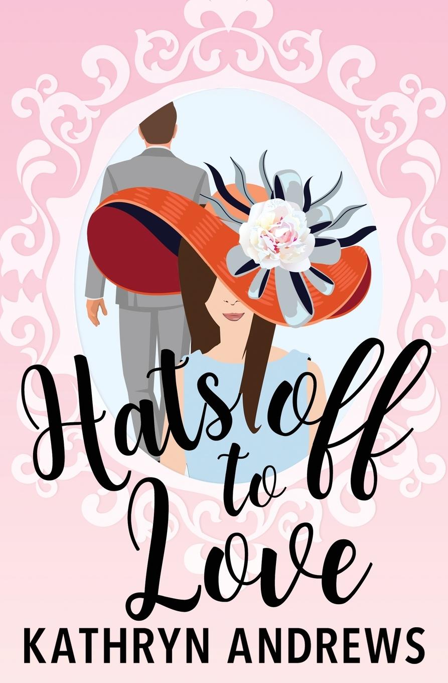 Kniha Hats off to Love Kathryn Andrews