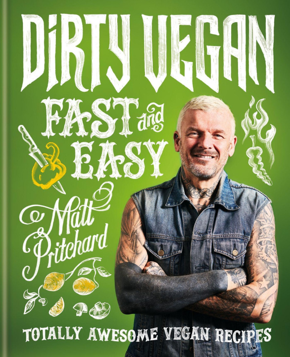 Книга Dirty Vegan Fast and Easy Matt Pritchard
