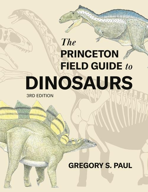 Könyv The Princeton Field Guide to Dinosaurs, Third Edition Gregory S. Paul