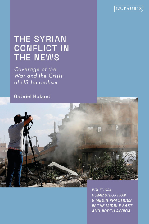 Buch Syrian Conflict in the News Huland Gabriel Huland