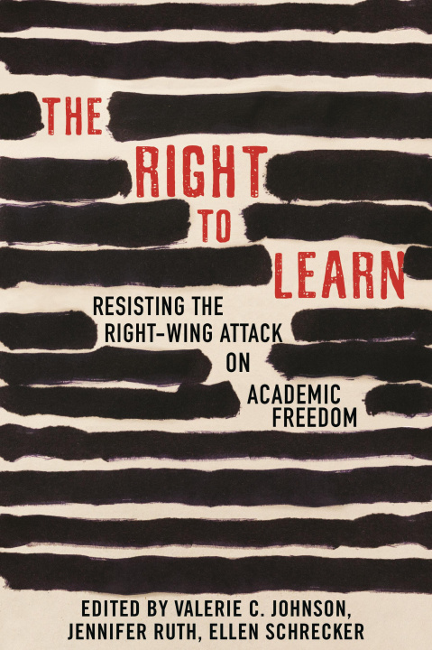 Książka The Right to Learn: Resisting the Right-Wing Attack on Academic Freedom 