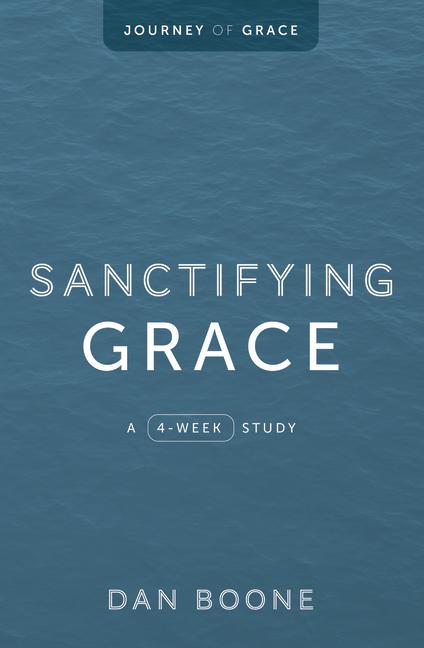 Книга Sanctifying Grace: A 4-Week Study Dan Boone