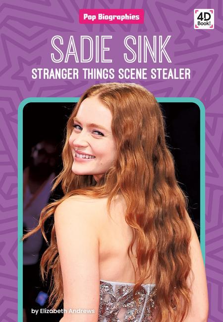 Könyv Sadie Sink: Stranger Things Scene Stealer: Stranger Things Scene Stealer 