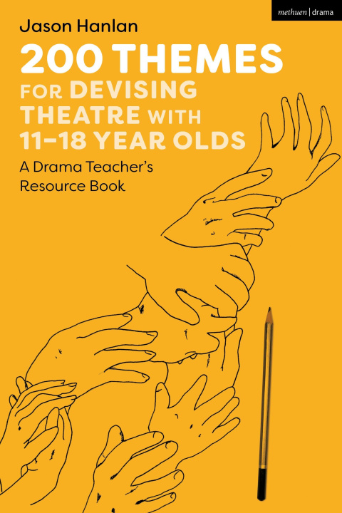 Book 200 Themes for Devising Theatre with 11-18 Year Olds: A Drama Teacher's Resource Book 