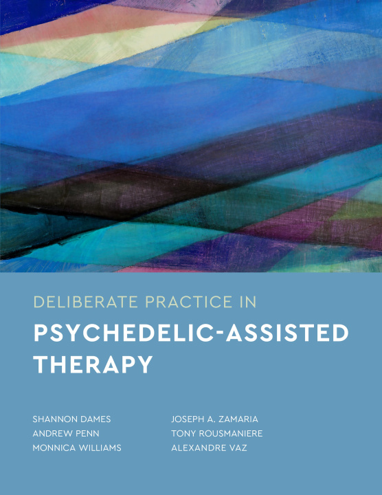 Kniha Deliberate Practice in Psychedelic–Assisted Therapy Shannon Dames