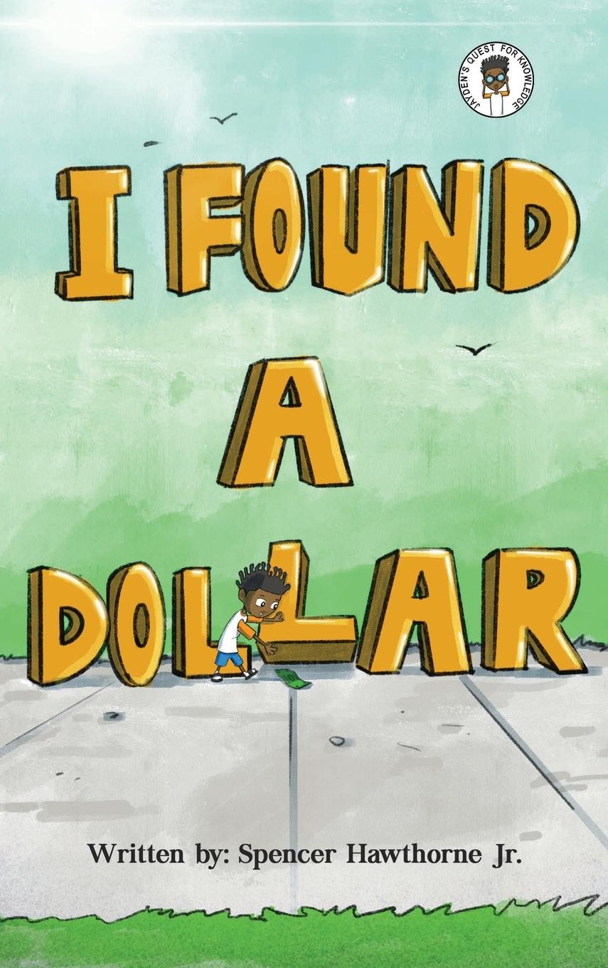 Knjiga I Found A Dollar Spencer D Hawthorne