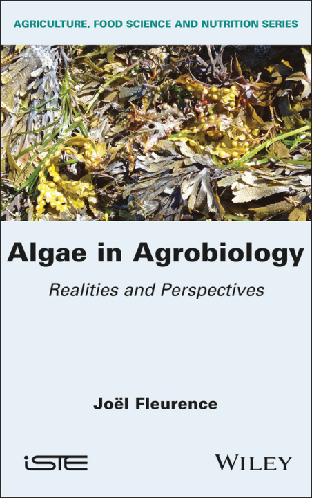 Knjiga Algae in Agrobiology – Realities and Perspectives Joel Fleurence