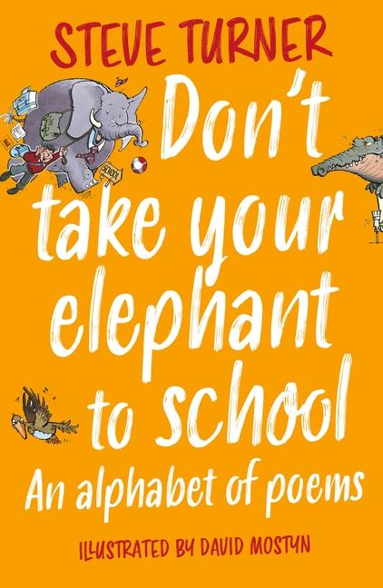 Kniha Don`t Take Your Elephant to School – An Alphabet of Poems Steve Turner