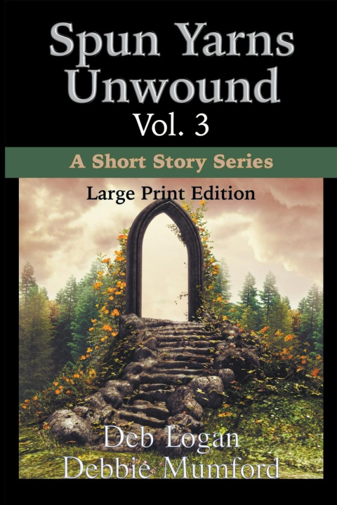 Carte Spun Yarns Unwound Volume 3 Deb Logan